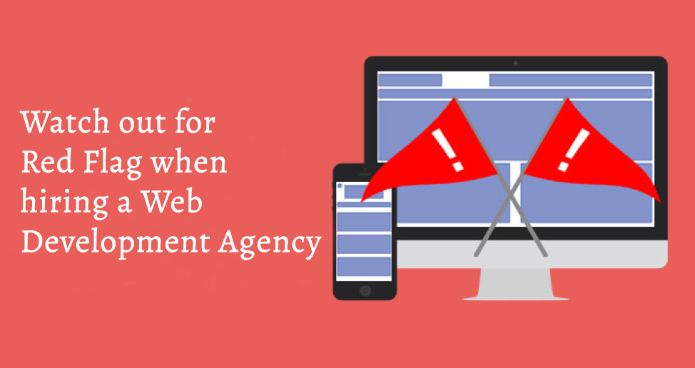 Red Flags When Hiring a Web Development Agency