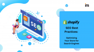 Shopify SEO Best Practices: Optimizing Your Store for Search Engines